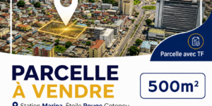 PARCELLE AVEC TITRE FONCIER A VENDRE A COTONOU-MARINA STATION